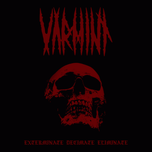 Varmint : Exterminate Decimate Eliminate